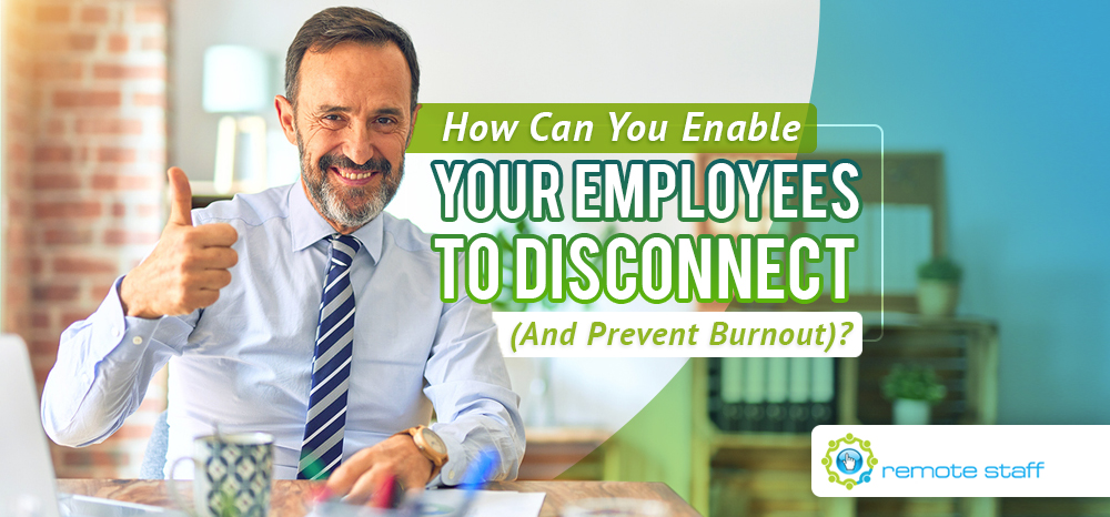 How Can You Enable Your Employees to Disconnect (And Prevent Burnout)_