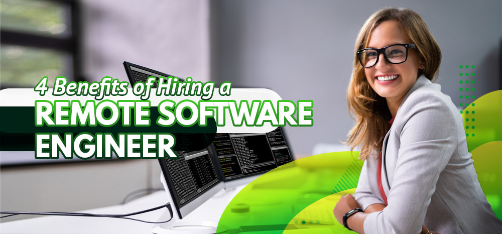 Four-Benefits-of-Hiring-a-Remote-Software-Engineer
