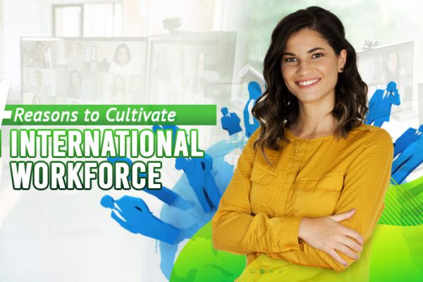Four-Reasons-to-Cultivate-an-International-Workforce