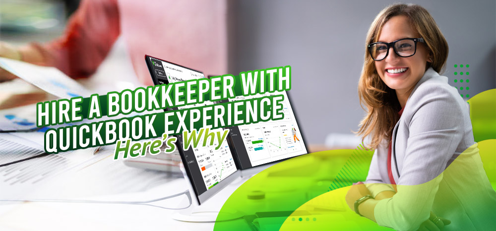 Hire-a-Bookkeeper-With-Quickbooks-Experience-Here’s-Why