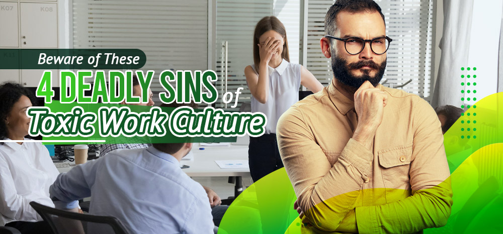 Beware-of-These-Four-Deadly-Sins-of-Toxic-Work-Culture