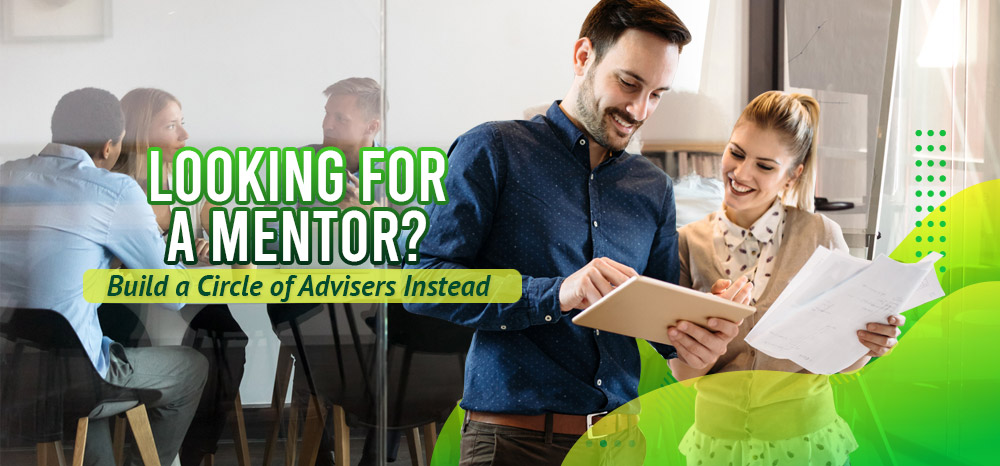 Looking-for-a-Mentor-Build-a-Circle-of-Advisers-Instead