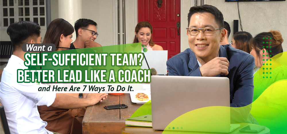 Want-a-Self-sufficient-team-Better-lead-like-a-coach-and-here-are-7-ways-to-do-it